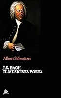 J.S.Bach - il musicista poeta, di Albert Schweitzer